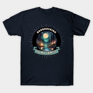 RV Boondocking Camping Is My Jam ~ Forest T-Shirt